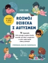 Rozwój dziecka z autyzmem. 90 ćwiczeń, które pomogą twojemu dziecku rozwinąć potrzebne umiejętności i w pełni wykorzystać własny potencjał - zdjęcie