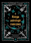 Księga astrologii runicznej. Odkryj swoje przeznaczenie i kosmiczną harmonię dzięki pradawnej mądrości run - zdjęcie