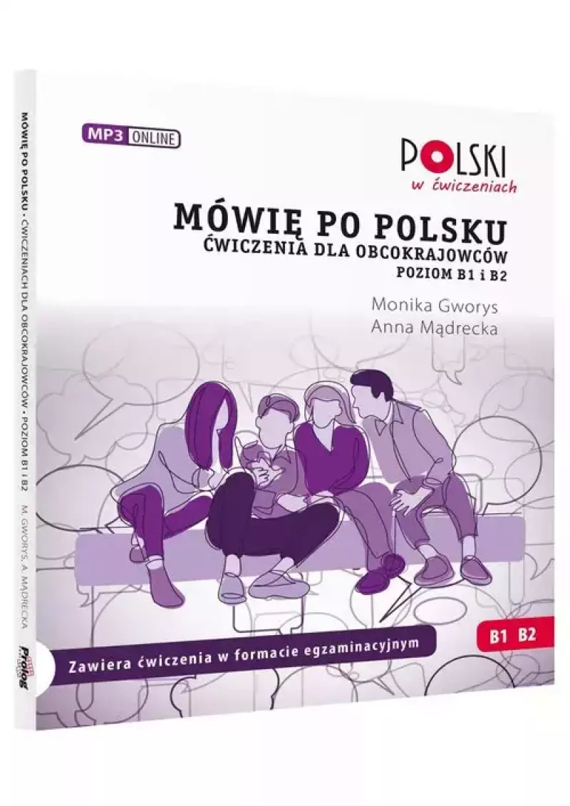 Mówię po polsku. Ćwiczenia dla obcokrajowców. Poziom B1 i B2 Mówię po polsku. Ćwiczenia dla obcokrajowców. Poziom B1 i B2