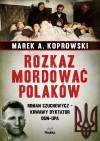 Rozkaz mordować Polaków - zdjęcie