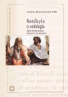 Metafizyka a ontologie. Próby przezwyciężania metafizyki i ich paradoksy - zdjęcie