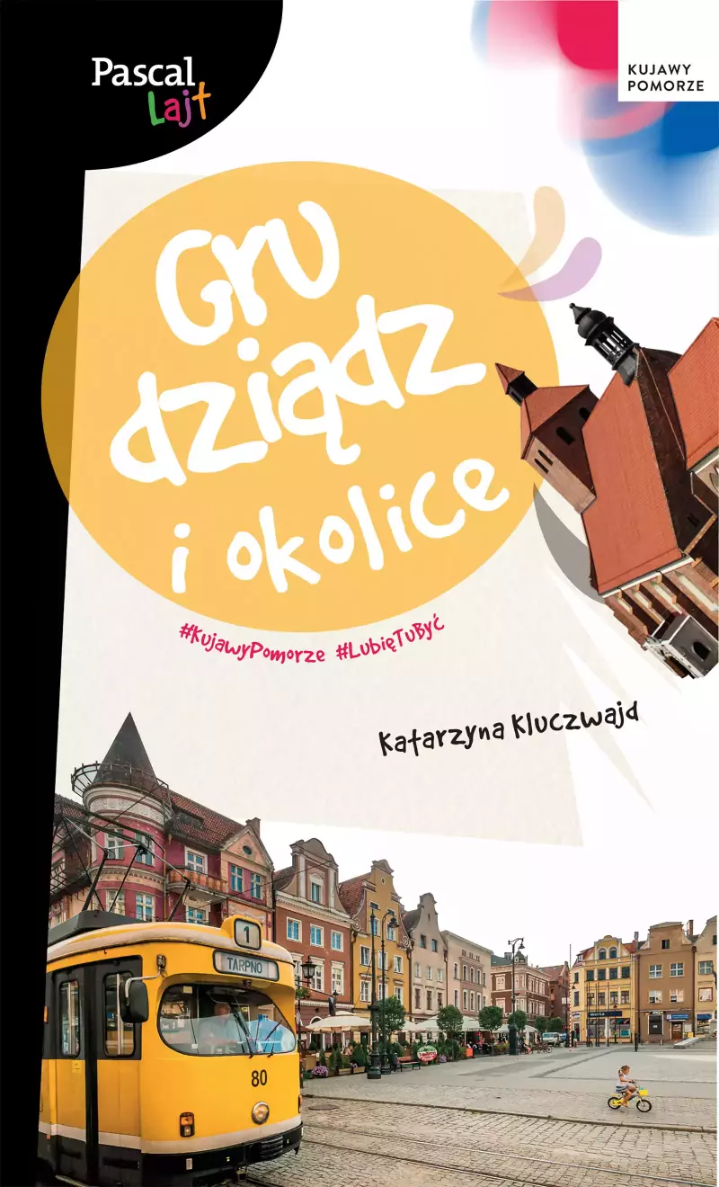 Pascal Lajt. Grudziądz i okolice Pascal Lajt. Grudziądz i okolice