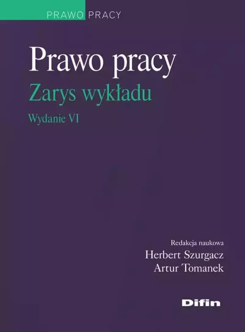 Prawo pracy. Zarys wykładu. Wydanie 6