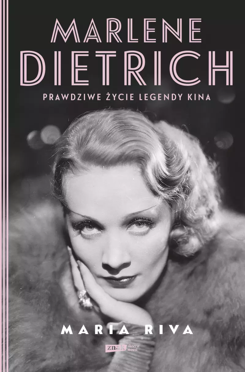 Marlene Dietrich. Prawdziwe życie legendy kina Marlene Dietrich. Prawdziwe życie legendy kina