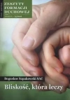 Zeszyty Formacji Duchowej nr 73. Bliskość, która leczy - zdjęcie