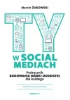 Ty w social mediach. Podręcznik budowania marki osobistej dla każdego - zdjęcie