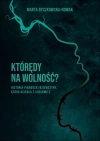 Którędy na wolność? Historia pierwszej dziewczyny, która uciekła z Auschwitz - zdjęcie