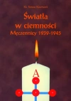 Światła w ciemności. Męczennicy 1939-1945 - zdjęcie