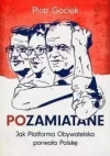 POzamiatane. Jak Platforma Obywatelska porwała Polskę - zdjęcie