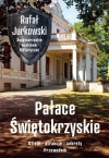 Pałace Świętokrzyskie. Dzieje, atrakcje, sekrety - zdjęcie