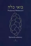 Przybywaj Oblubienico. Śpiewnik szabatowy - zdjęcie