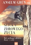 Sztuka zdrowego życia. Jak zachować zdrowie duszy i ciała - zdjęcie