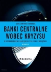 Banki centralne wobec kryzysu. Niestandardowe narzędzia polityki pieniężnej - zdjęcie