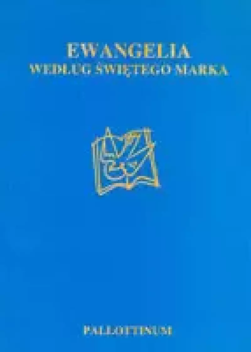 Ewangelia według świętego Marka Ewangelia według świętego Marka