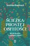 Ścieżka prostej obfitości. 365 dni do życia w harmonii i radości - zdjęcie