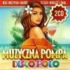 Muzyczna Pompa Disco Polo (2 CD) - zdjęcie