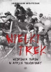 Wielki Trek. Wędrówka Burów w Afryce Południowej - zdjęcie