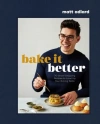 Bake It Better: 70 Show-Stopping Recipes to Level Up Your Baking Skills - zdjęcie