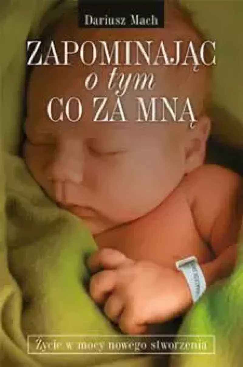 Zapominając o tym, co za mną Zapominając o tym, co za mną
