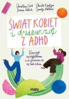 Świat kobiet i dziewcząt z ADHD. Dlaczego są wyjątkowe i co sprawia, że są tak silne - zdjęcie