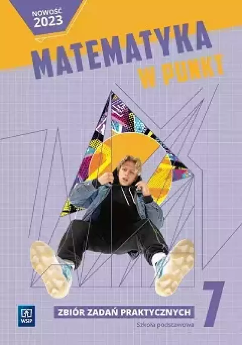 Matematyka w punkt. Szkoła podstawowa. Klasa 7. Zbiór zadań praktycznych