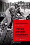 Trzysta procent socjalizmu. Przodownicy pracy w PRL - zdjęcie