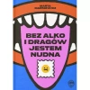 Bez alko i dragów jestem nudna - zdjęcie