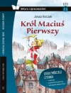 Król Maciuś Pierwszy. Lektura z opracowaniem - zdjęcie