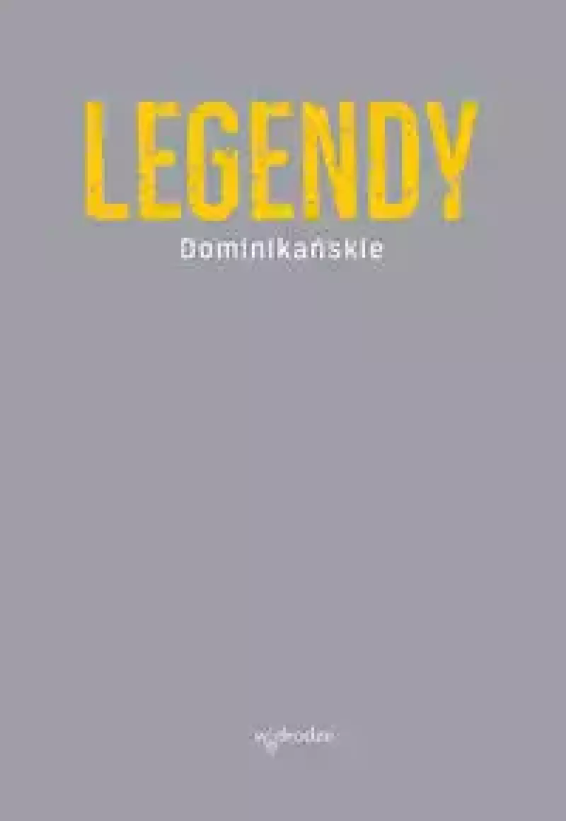 Legendy dominikańskie Legendy dominikańskie