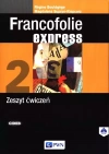 Francofolie express 2. Nowa edycja. Zeszyt ćwiczeń do języka francuskiego dla szkół ponadgimnazjalnych - zdjęcie