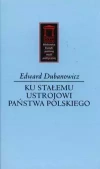 Ku stałemu ustrojowi państwa polskiego - zdjęcie