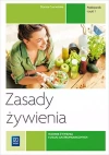 Zasady żywienia. Technik żywienia i usług gastronomicznych. Podręcznik. Część 1 - zdjęcie