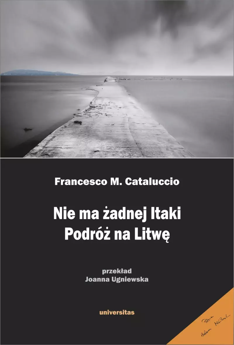 Nie ma żadnej Itaki. Podróż na Litwę Nie ma żadnej Itaki. Podróż na Litwę