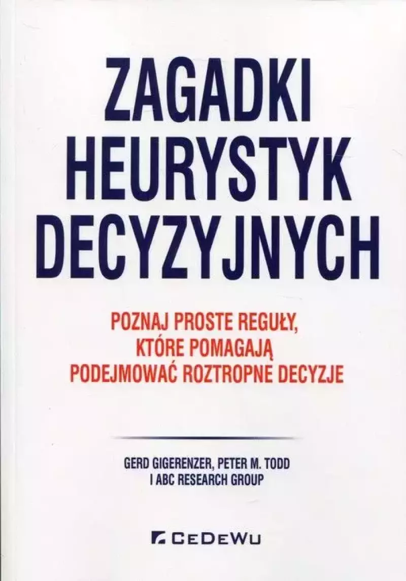 Zagadki heurystyk decyzyjnych Zagadki heurystyk decyzyjnych