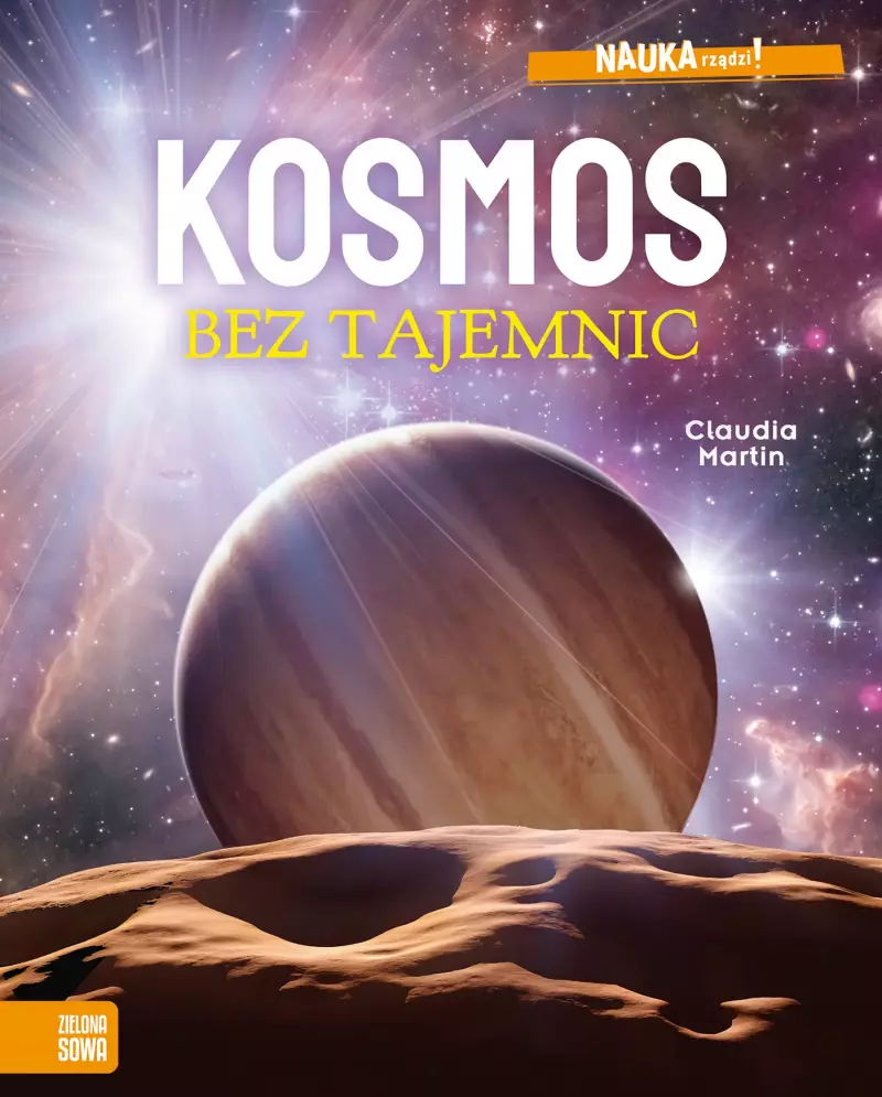 NAUKA rządzi! Kosmos bez tajemnic NAUKA rządzi! Kosmos bez tajemnic