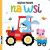 Na wsi. Książeczka maluszka - zdjęcie