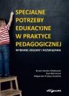 Specjalne potrzeby edukacyjne w praktyce pedagogicznej Wybrane obszary i rozwiązania - zdjęcie