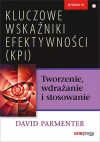 Kluczowe wskaźniki efektywności (KPI). Tworzenie, wdrażanie i stosowanie - zdjęcie