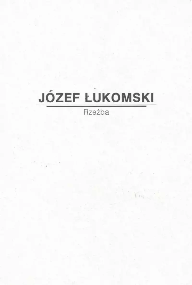 Józef Łukomski. Rzeźba Józef Łukomski. Rzeźba