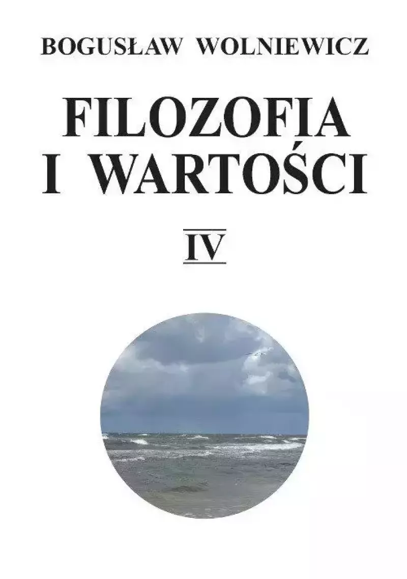 Filozofia i wartości. Tom 4 Filozofia i wartości. Tom 4