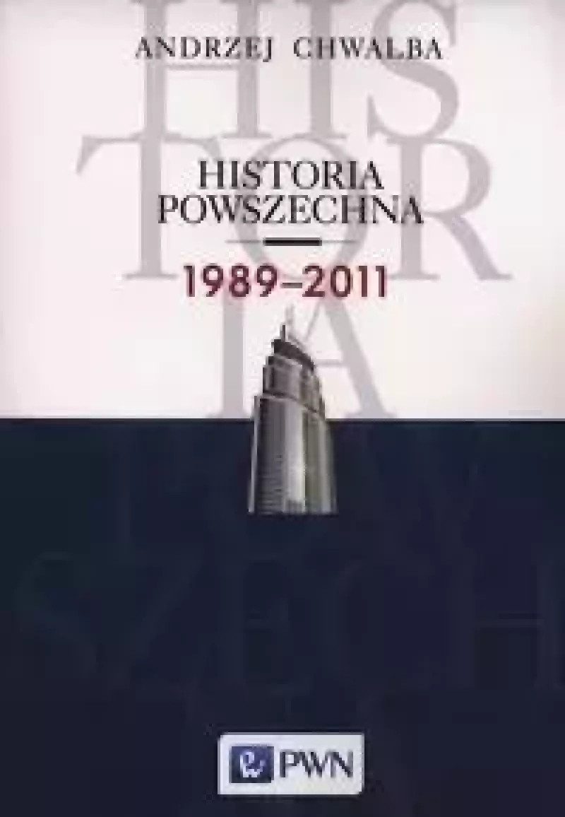Historia powszechna 1989-2011 Historia powszechna 1989-2011