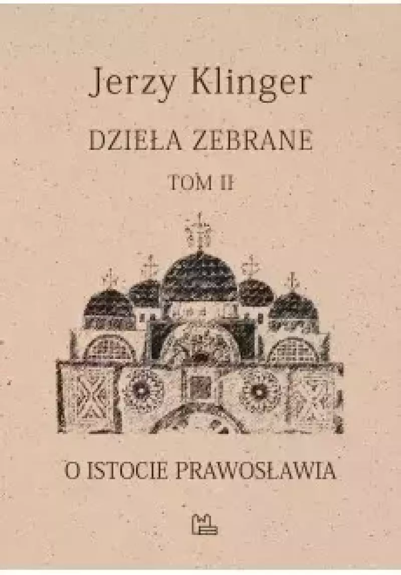 Dzieła zebrane. Tom 2. O istocie prawosławia