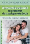 Wychowanie maluszka od urodzenia do trzeciego roku życia. Poradnik dla rodziców i opiekunów - zdjęcie