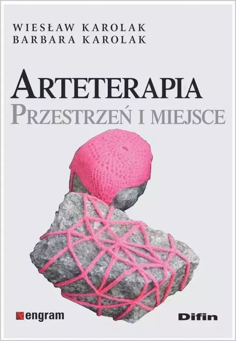 Arteterapia. Przestrzeń i miejsce Arteterapia. Przestrzeń i miejsce