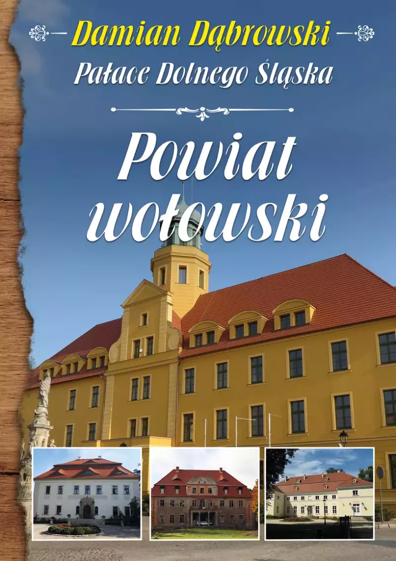Damian Dąbrowski, Pałace Dolnego Śląska. Powiat wołowski Damian Dąbrowski, Pałace Dolnego Śląska. Powiat wołowski