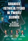 Granice istnieją tylko w twojej głowie. Na 100%. Bez wymówek. Bez półśrodków - zdjęcie