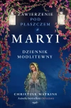 Zawierzenie pod płaszczem Maryi. Dziennik modlitewny - zdjęcie