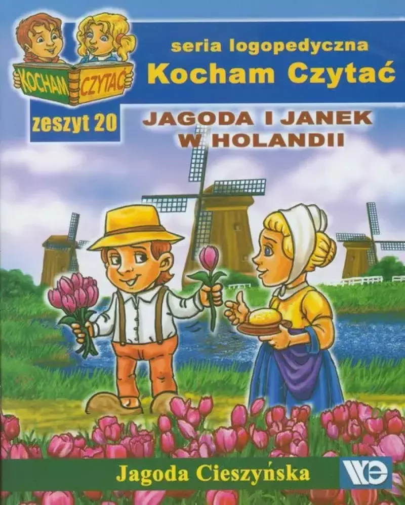 Kocham Czytać. Zeszyt 20. Jagoda i Janek w Holandii Kocham Czytać. Zeszyt 20. Jagoda i Janek w Holandii