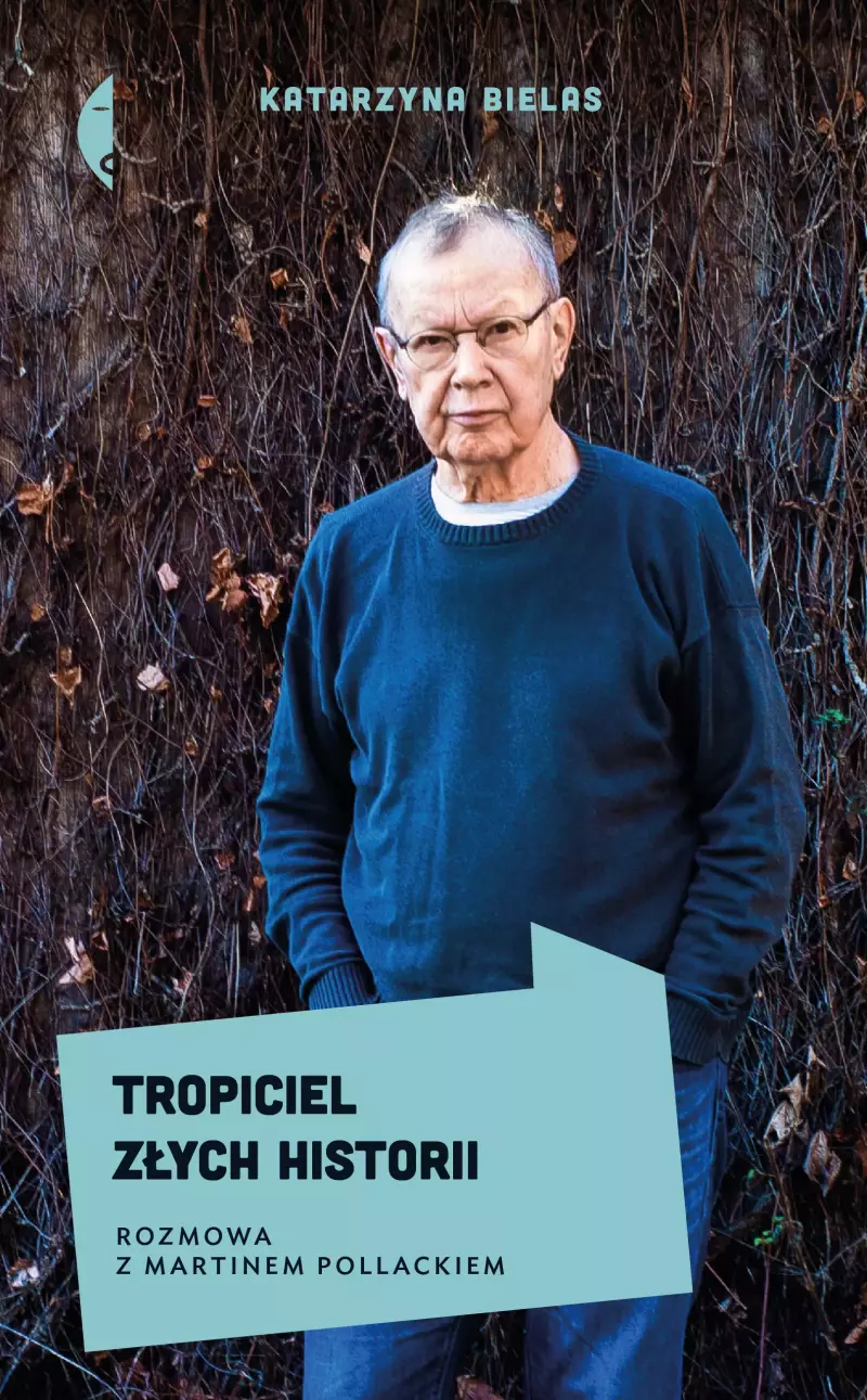 Tropiciel złych historii. Rozmowa z Martinem Pollackiem Tropiciel złych historii. Rozmowa z Martinem Pollackiem