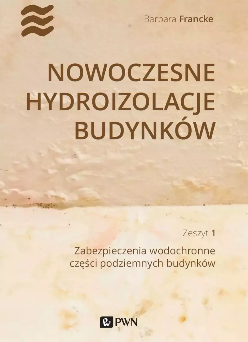 Nowoczesne hydroizolacje budynków Część 1 Nowoczesne hydroizolacje budynków Część 1